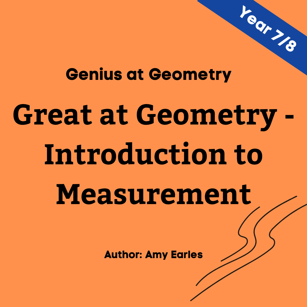 Genius at Geometry - Introduction to Measurement - Year 7/8 - 5 modules with 5 assessment quizzes